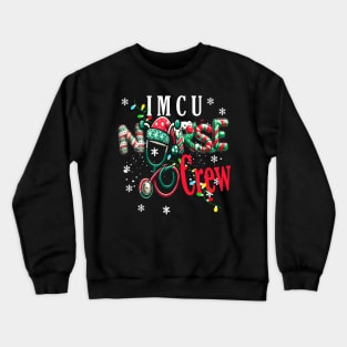 IMCU nurse crew Christmas gift Crewneck Sweatshirt